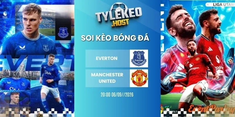 kèo nhà cái Everton vs Manchester United - NHA, 06/09/2026