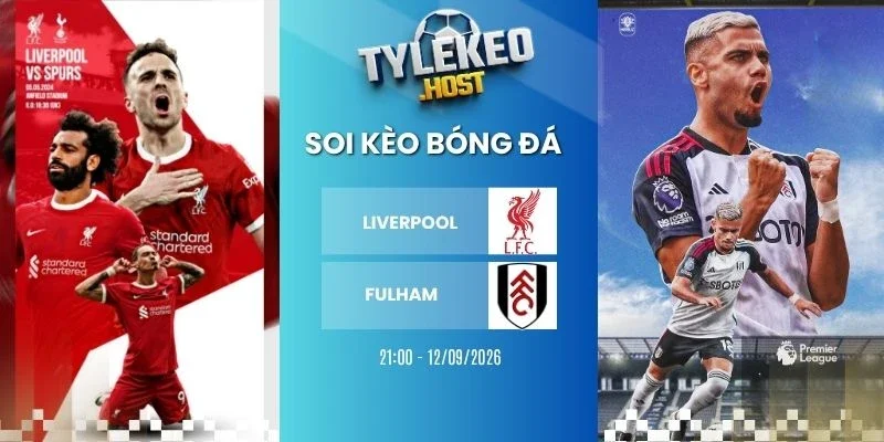 Soi kèo nhà cái Liverpool vs Fulham - NHA, 12/09/2026