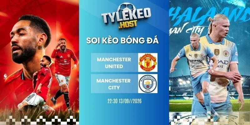 soi-keo-nha-cai-man-united-vs-man-city-nha-13-09-2026