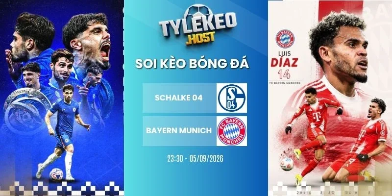 soi kèo nhà cái Schalke 04 vs Bayern Munich - Bundesliga, 05/09/2026