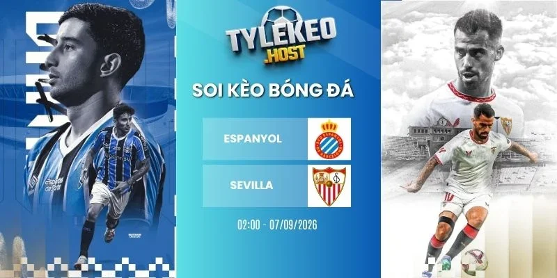 Tỷ lệ kèo Espanyol vs Sevilla - La Liga, 07/09/2026
